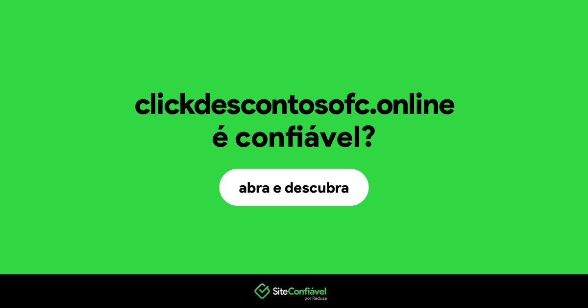 O site clickdescontosofc.online é confiável?