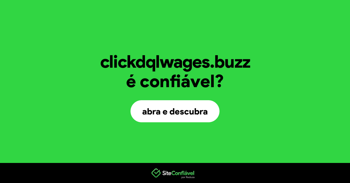 O site clickdqlwages.buzz é confiável?