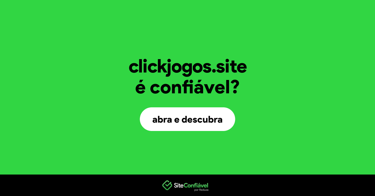 O site clickjogos.site é confiável?