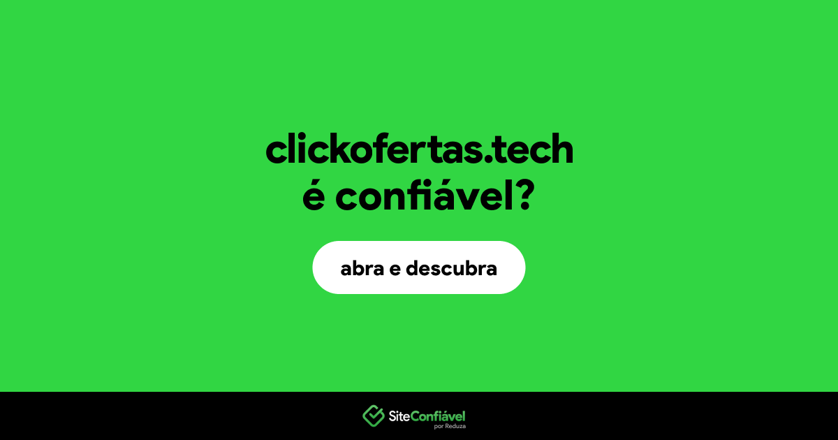 O site clickofertas.tech é confiável?