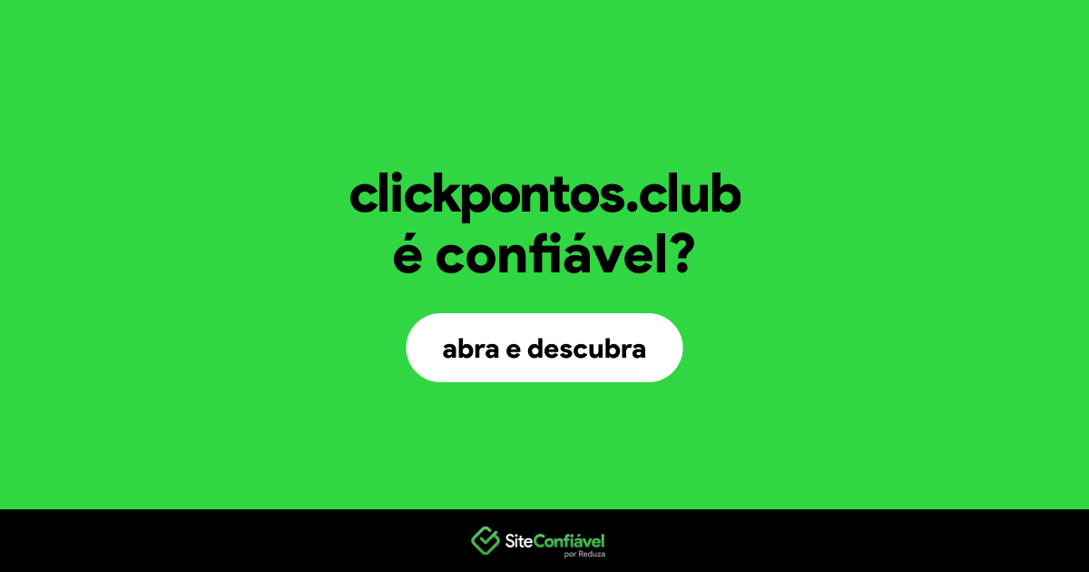 O site clickpontos.club é confiável?