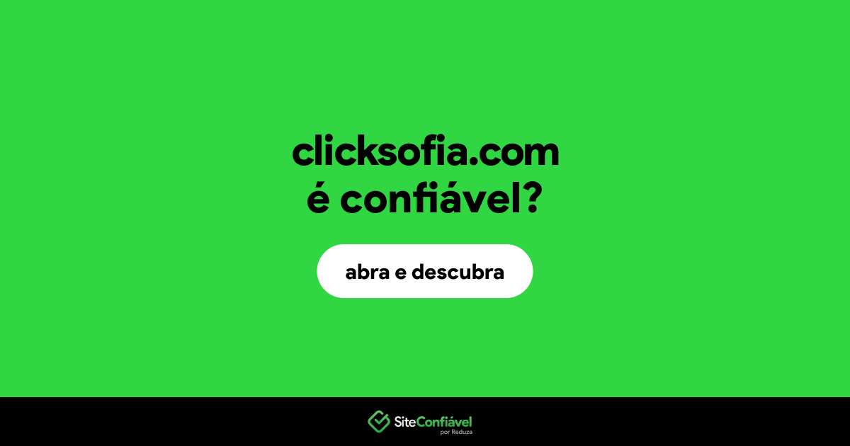 O site clicksofia.com é confiável?