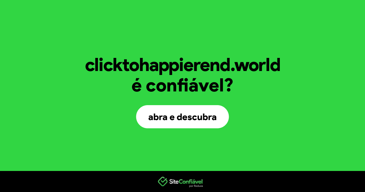 O site clicktohappierend.world é confiável?