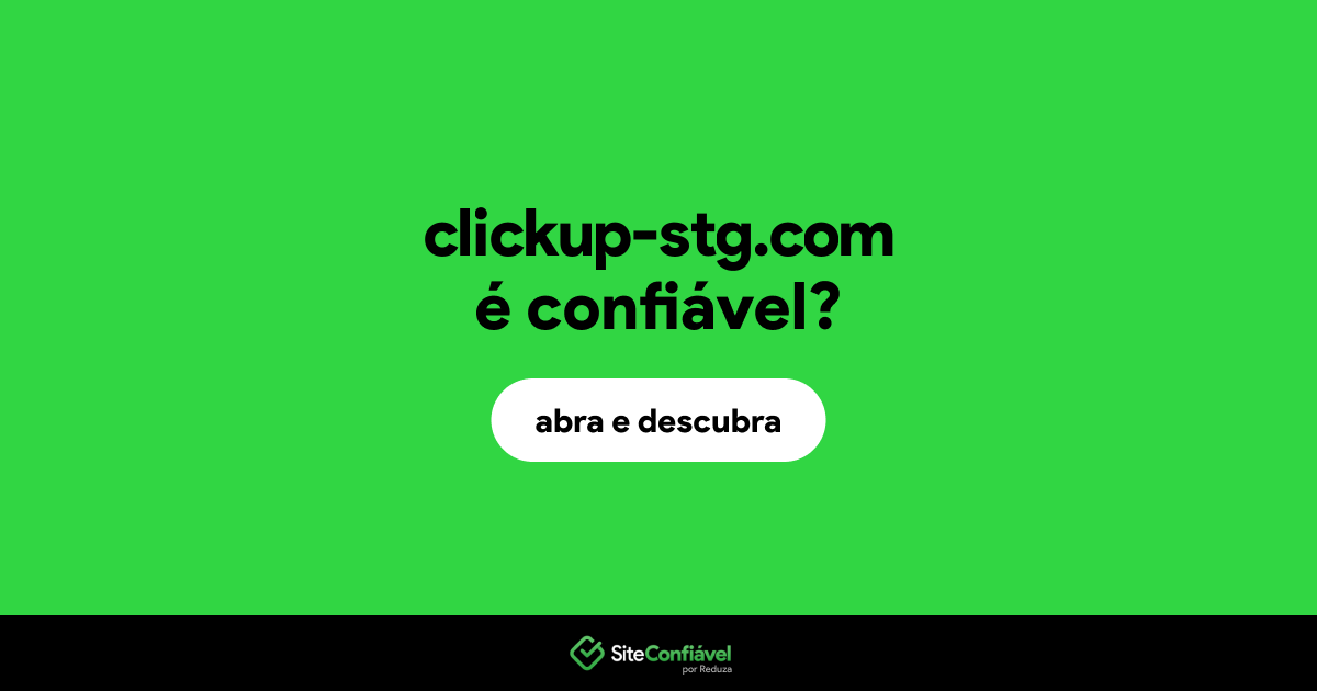 O site clickup-stg.com é confiável?