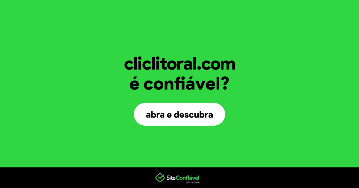 O site cliclitoral.com é confiável?