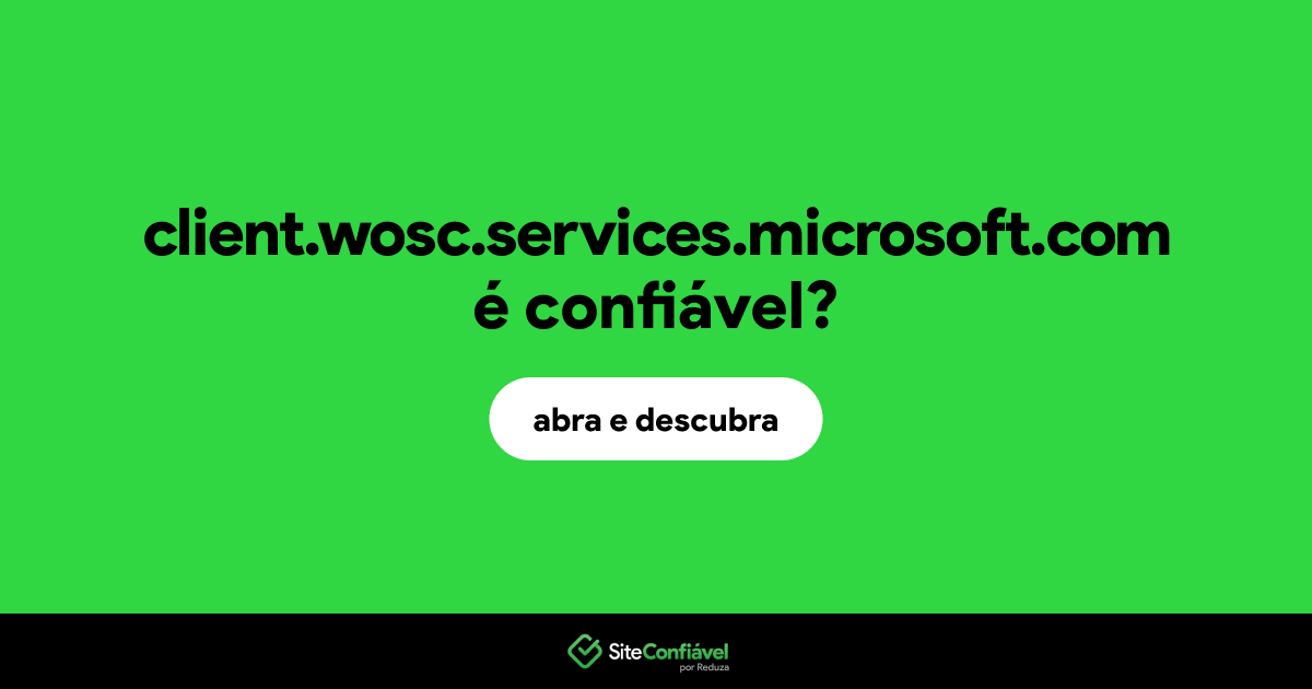 O site client.wosc.services.microsoft.com é confiável?