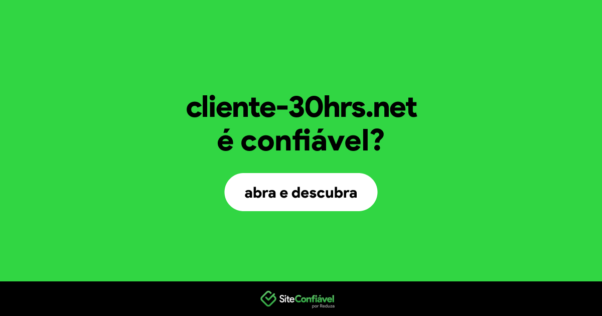 O site cliente-30hrs.net é confiável?