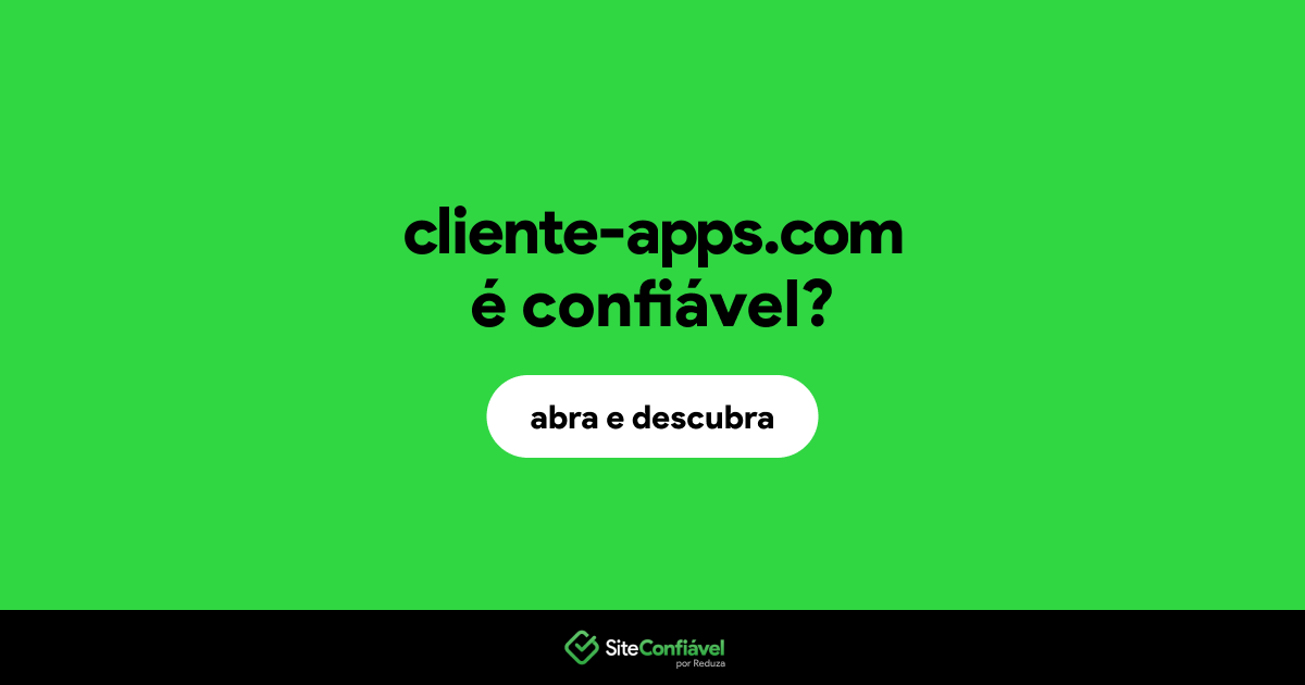 O site cliente-apps.com é confiável?