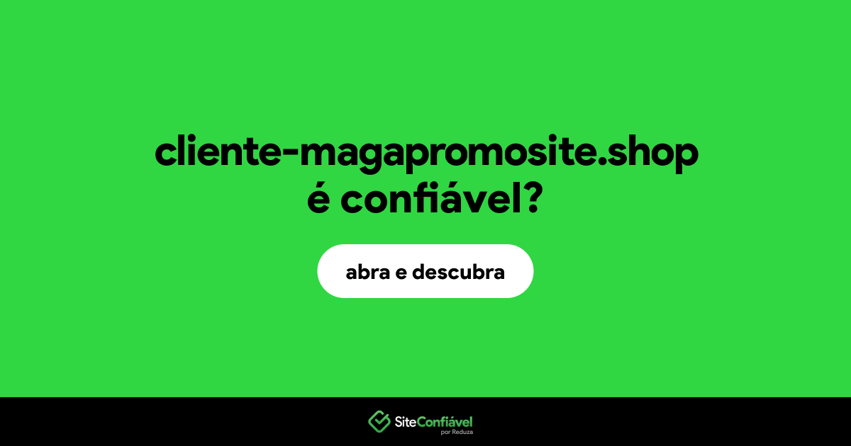 O site cliente-magapromosite.shop é confiável?