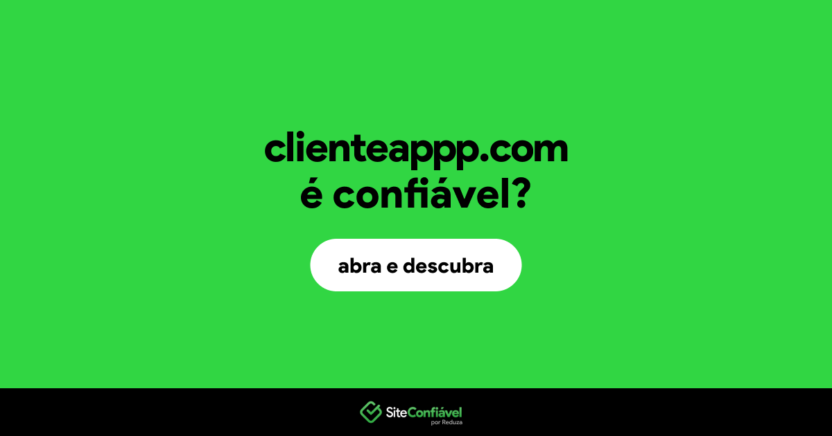 O site clienteappp.com é confiável?