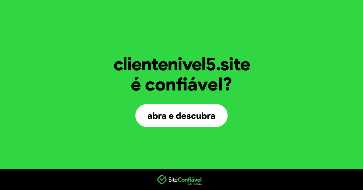 O site clientenivel5.site é confiável?