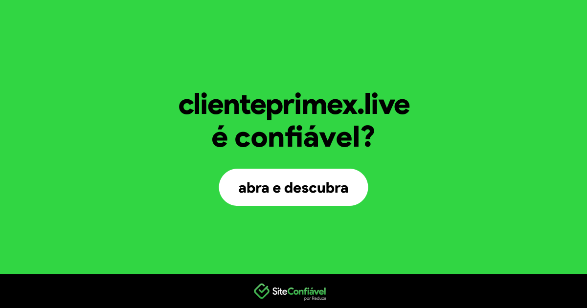 O site clienteprimex.live é confiável?