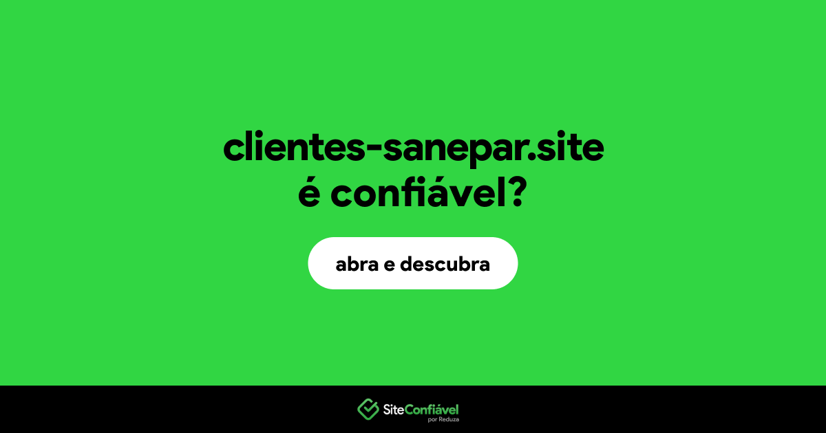 O site clientes-sanepar.site é confiável?