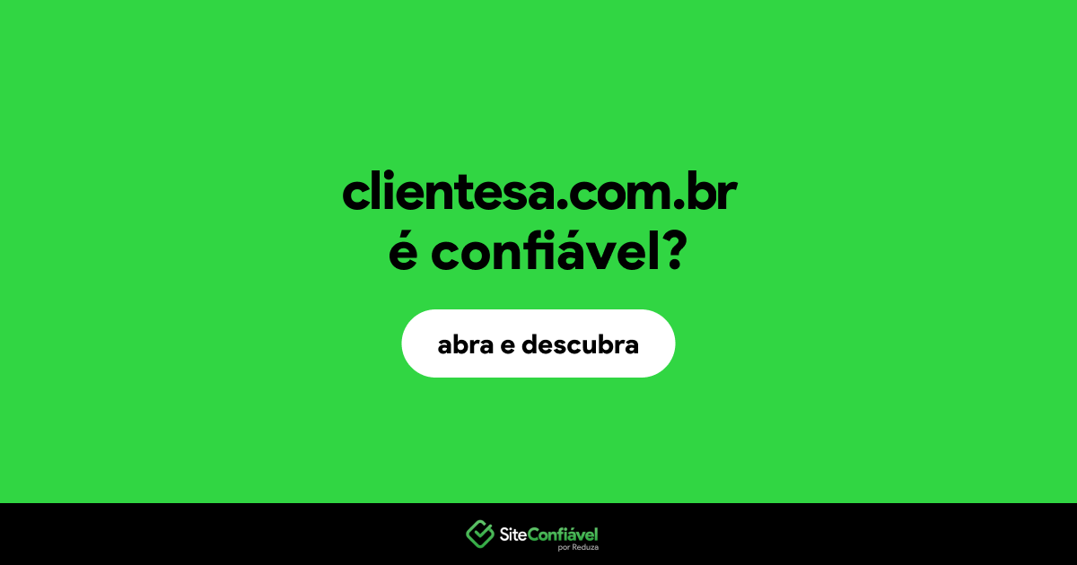 O site clientesa.com.br é confiável?