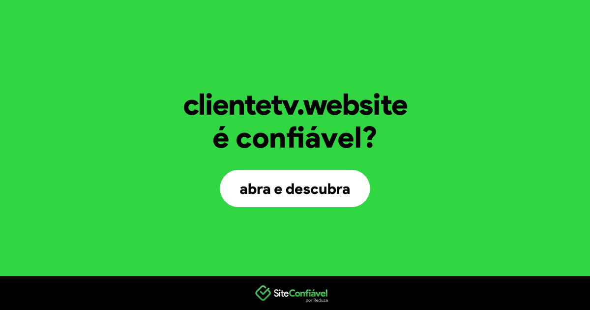O site clientetv.website é confiável?