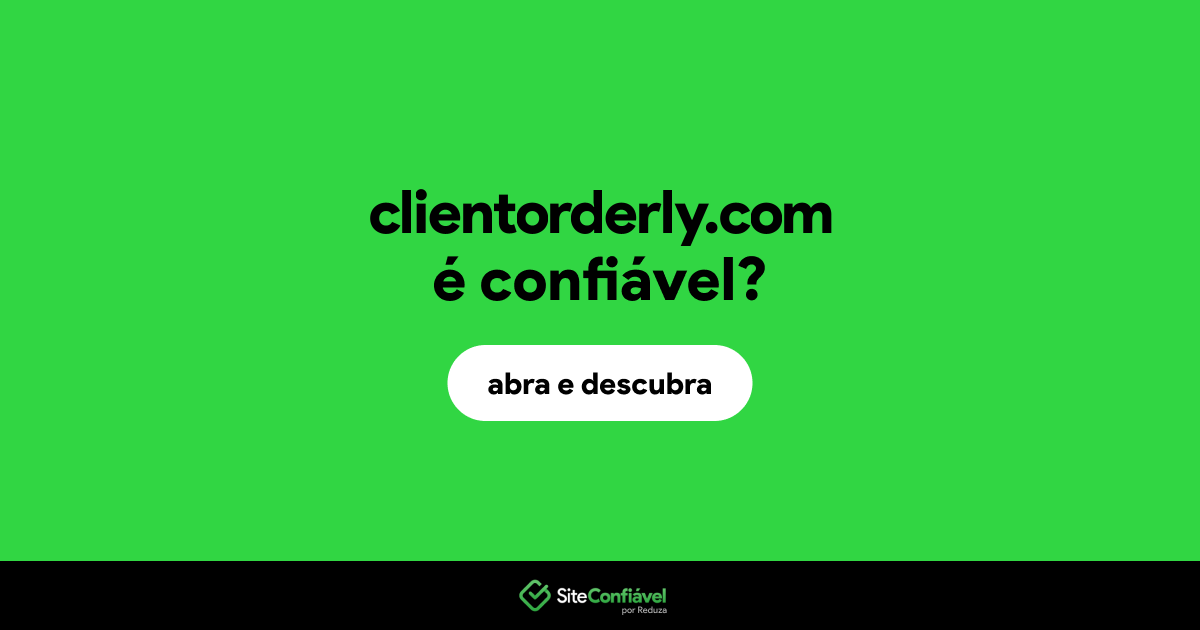 O site clientorderly.com é confiável?