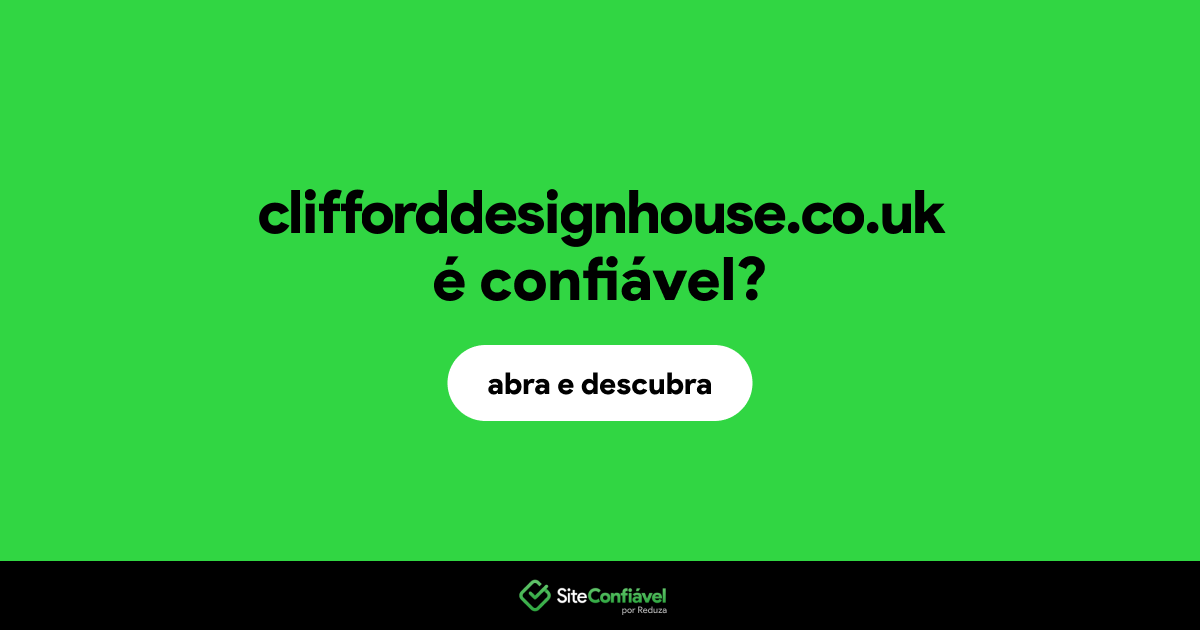 O site clifforddesignhouse.co.uk é confiável?