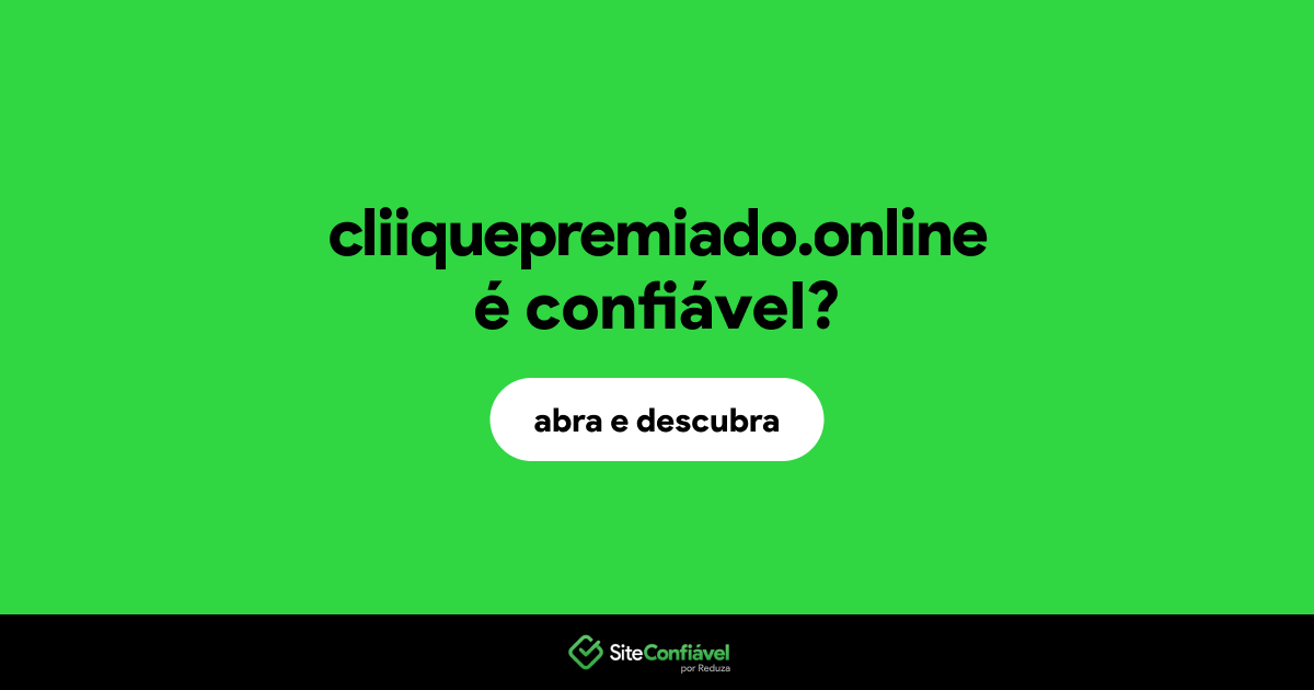O site cliiquepremiado.online é confiável?