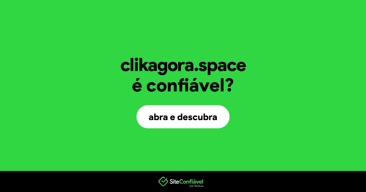 O site clikagora.space é confiável?