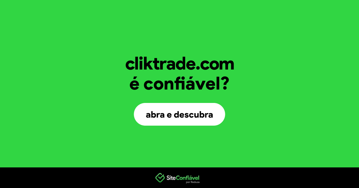 O site cliktrade.com é confiável?