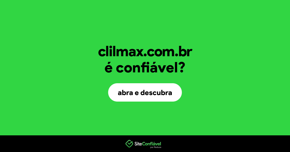 O site clilmax.com.br é confiável?