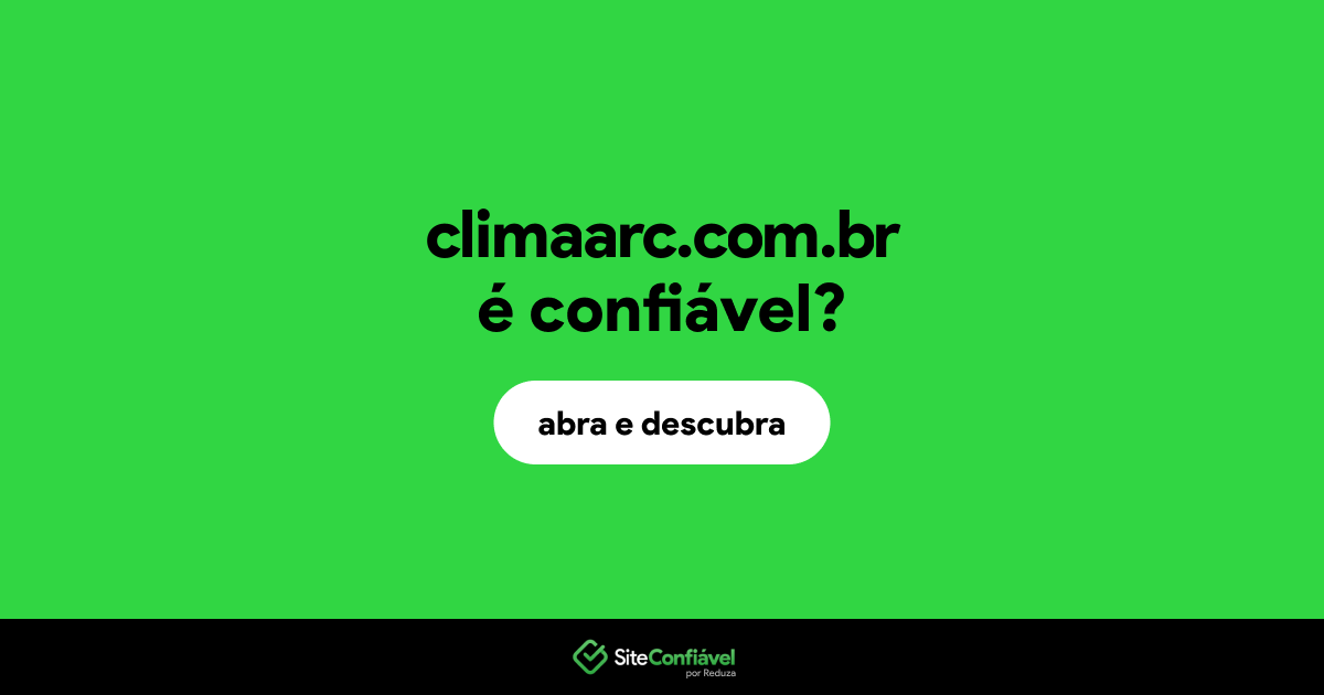 O site climaarc.com.br é confiável?