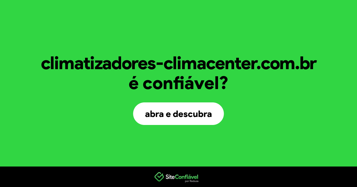 O site climatizadores-climacenter.com.br é confiável?
