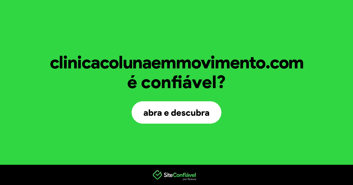 O site clinicacolunaemmovimento.com é confiável?