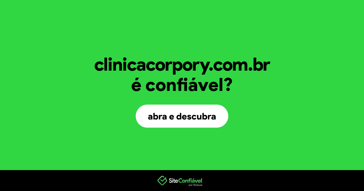 O site clinicacorpory.com.br é confiável?