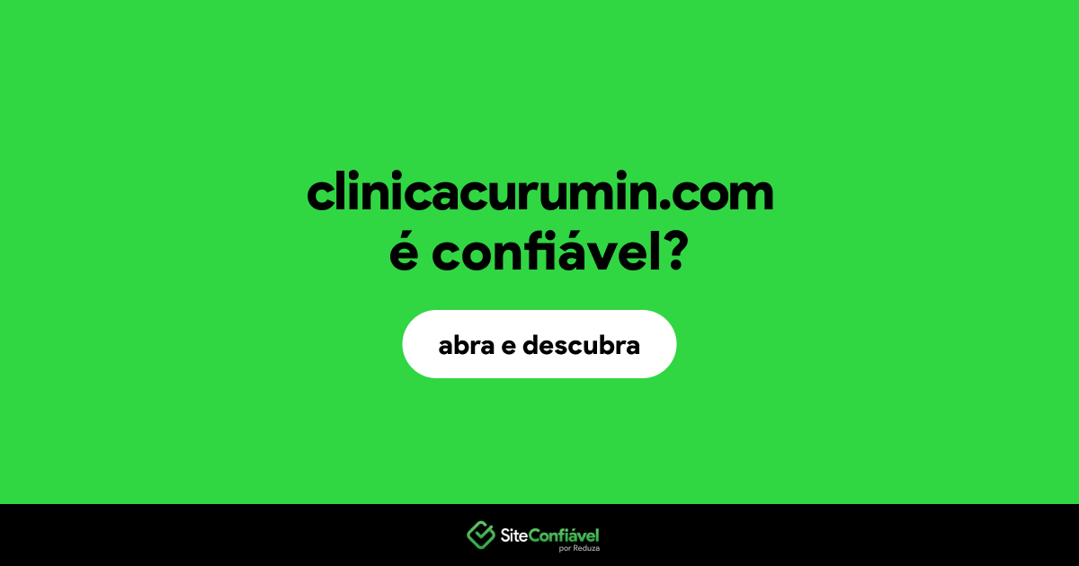 O site clinicacurumin.com é confiável?