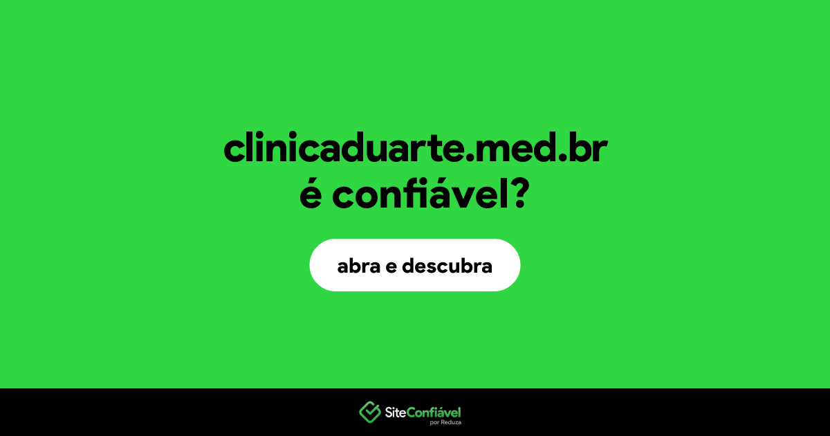 O site clinicaduarte.med.br é confiável?