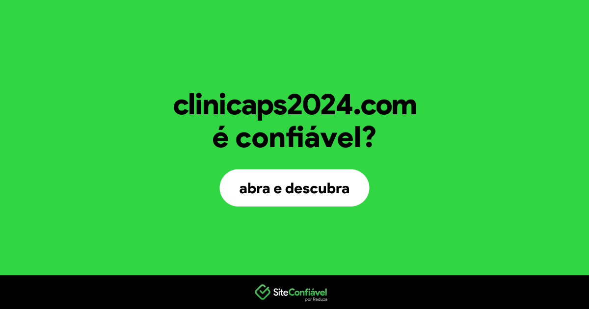 O site clinicaps2024.com é confiável?
