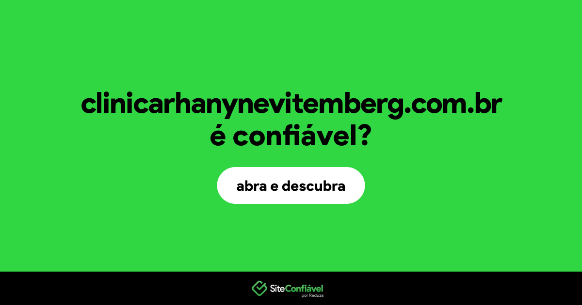 O site clinicarhanynevitemberg.com.br é confiável?