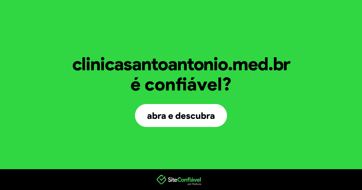 O site clinicasantoantonio.med.br é confiável?