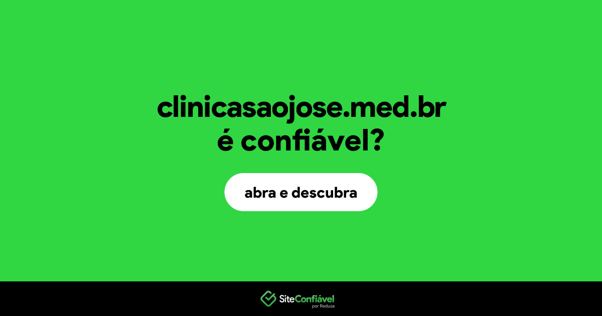 O site clinicasaojose.med.br é confiável?