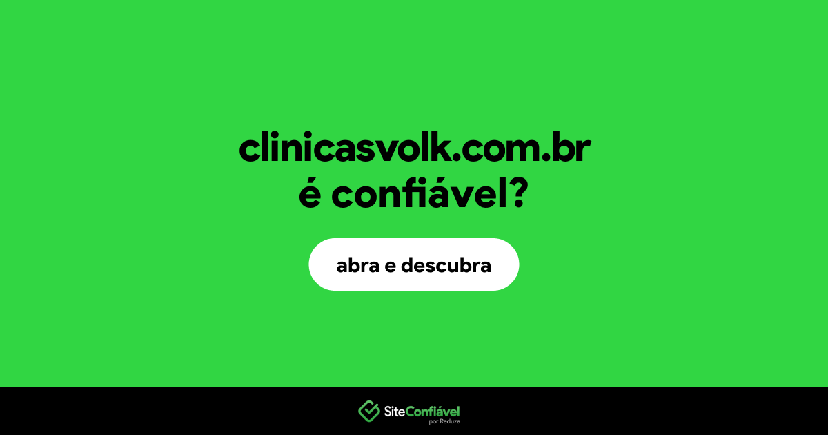 O site clinicasvolk.com.br é confiável?