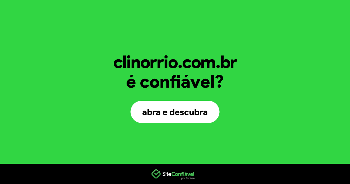 O site clinorrio.com.br é confiável?
