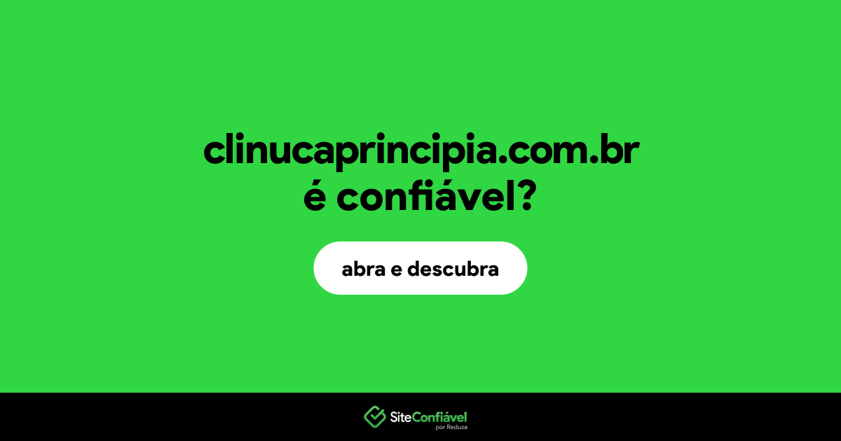 O site clinucaprincipia.com.br é confiável?
