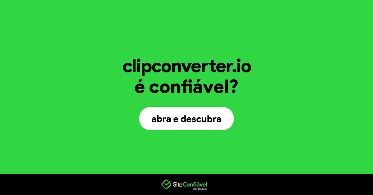 O site clipconverter.io é confiável?