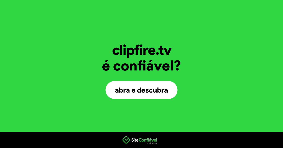 O site clipfire.tv é confiável?