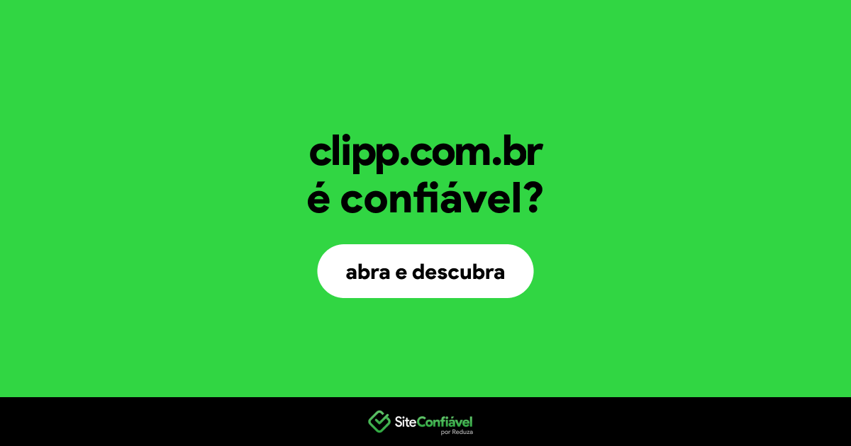 O site clipp.com.br é confiável?