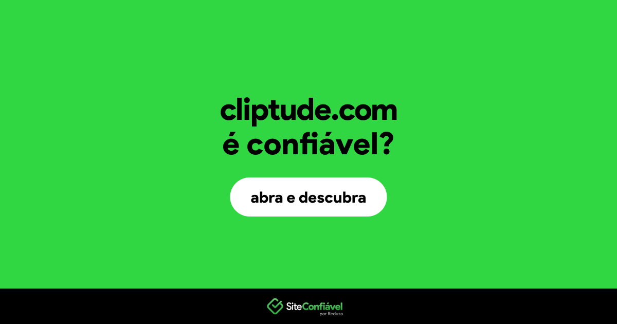 O site cliptude.com é confiável?
