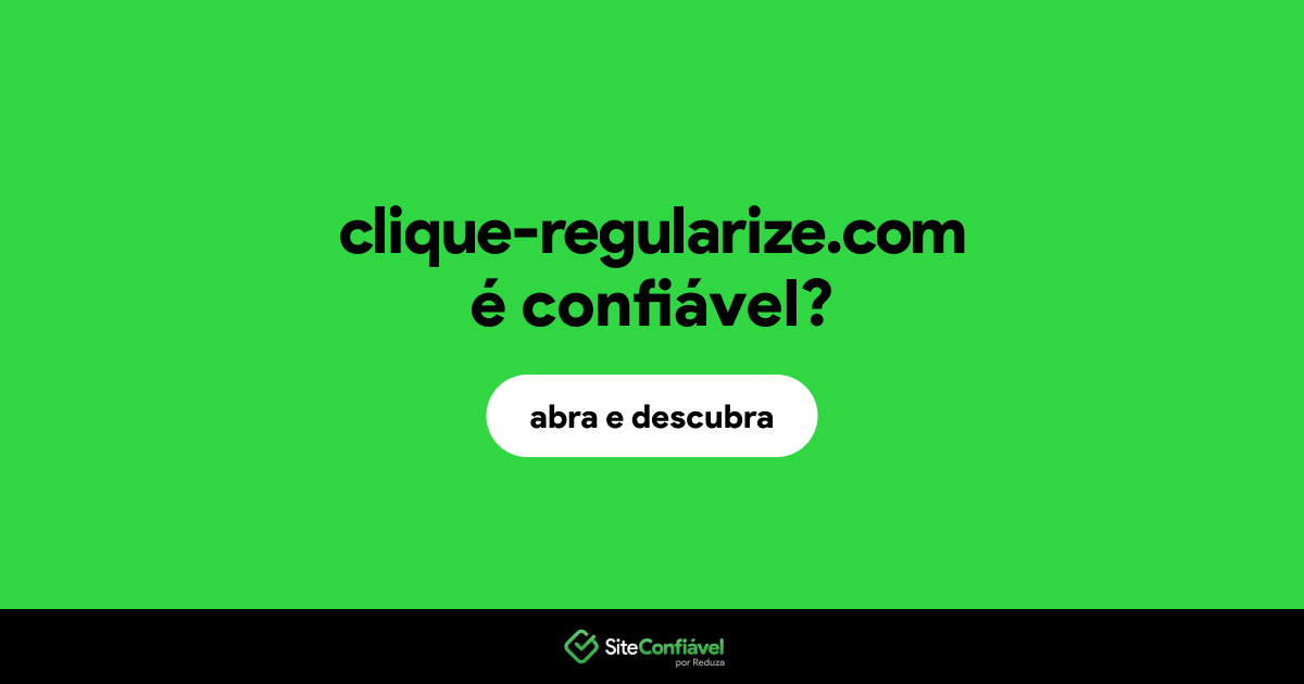 O site clique-regularize.com é confiável?