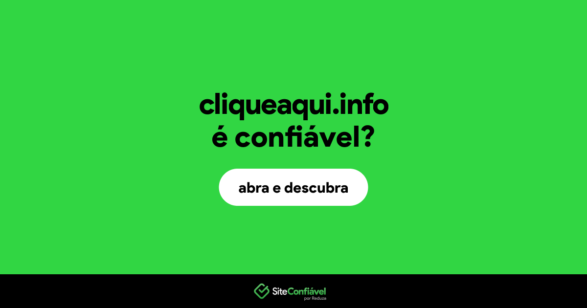 O site cliqueaqui.info é confiável?
