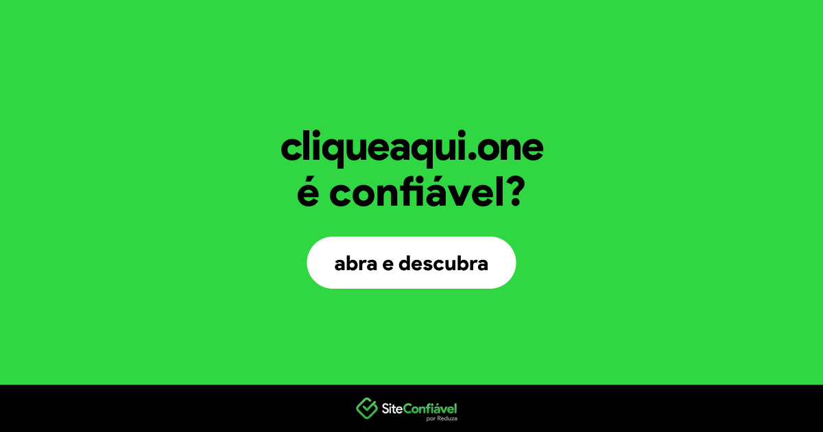 O site cliqueaqui.one é confiável?