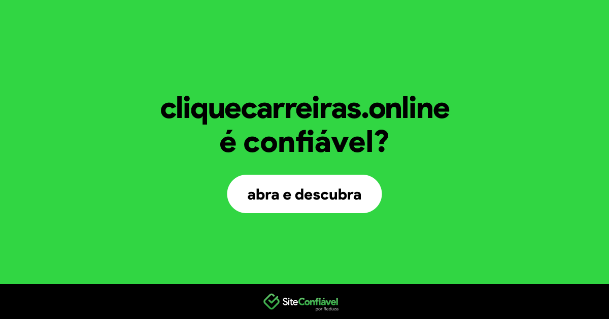 O site cliquecarreiras.online é confiável?