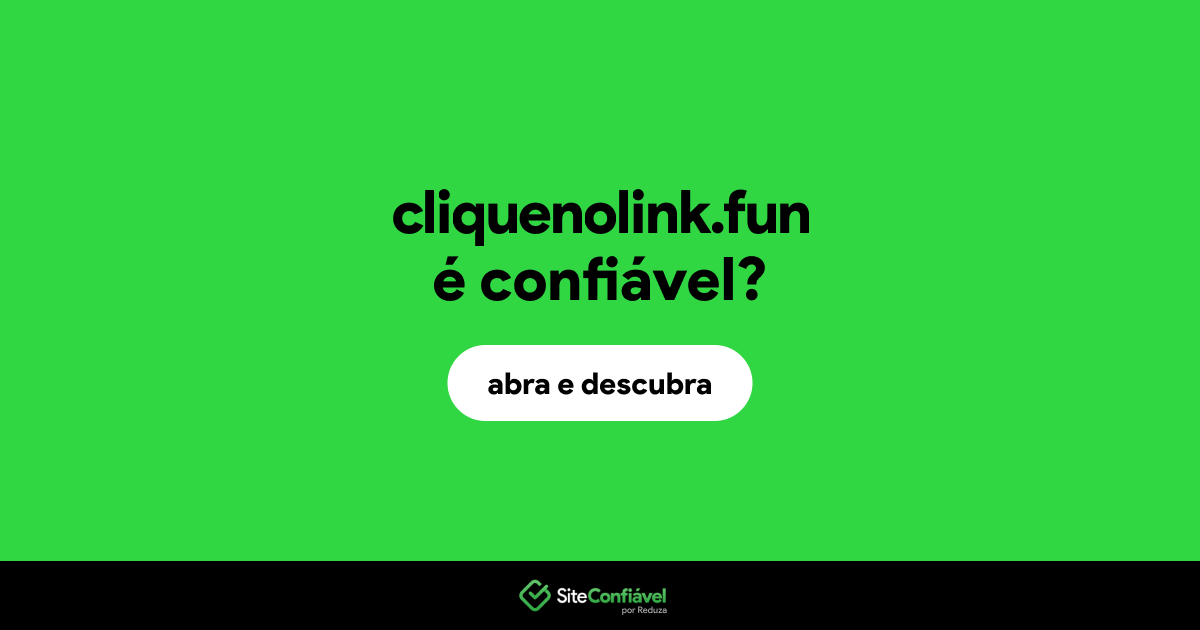 O site cliquenolink.fun é confiável?