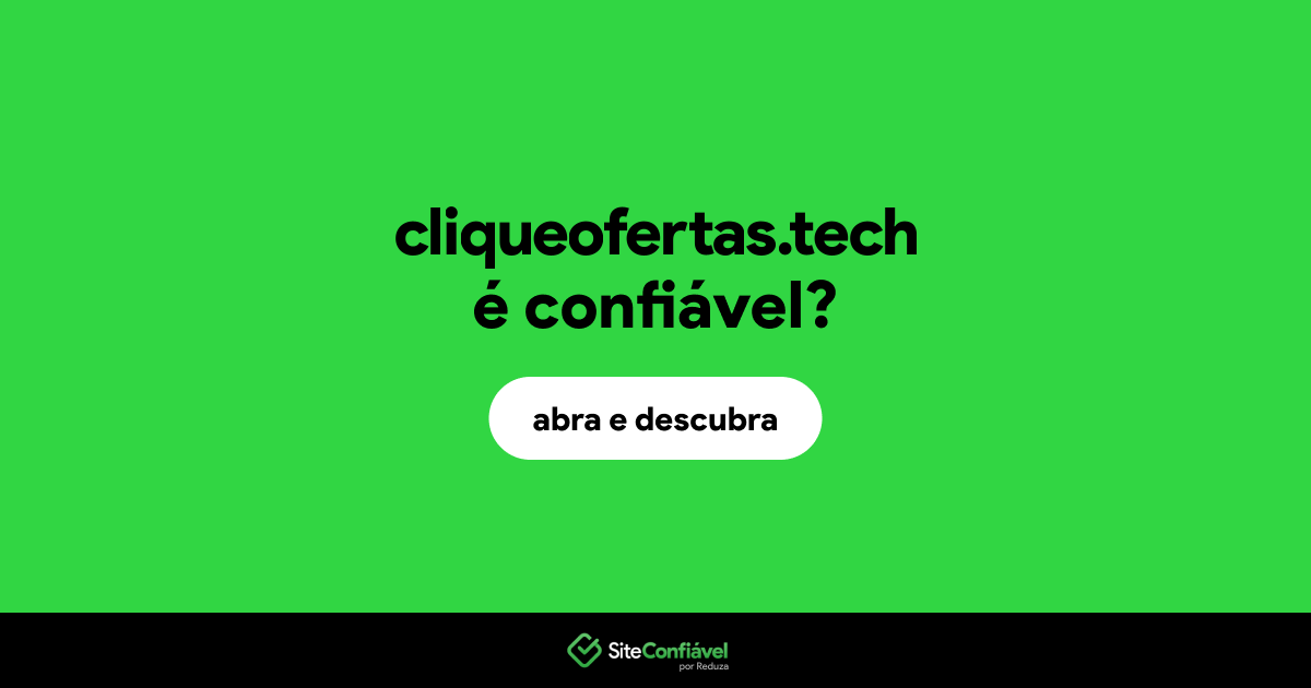 O site cliqueofertas.tech é confiável?