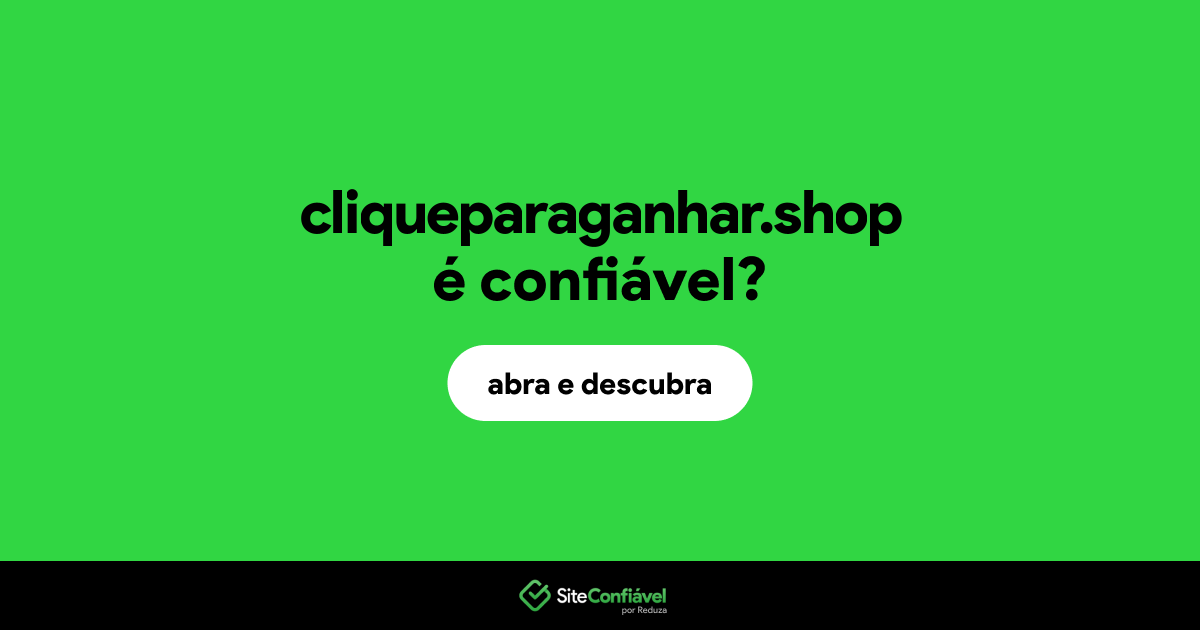 O site cliqueparaganhar.shop é confiável?