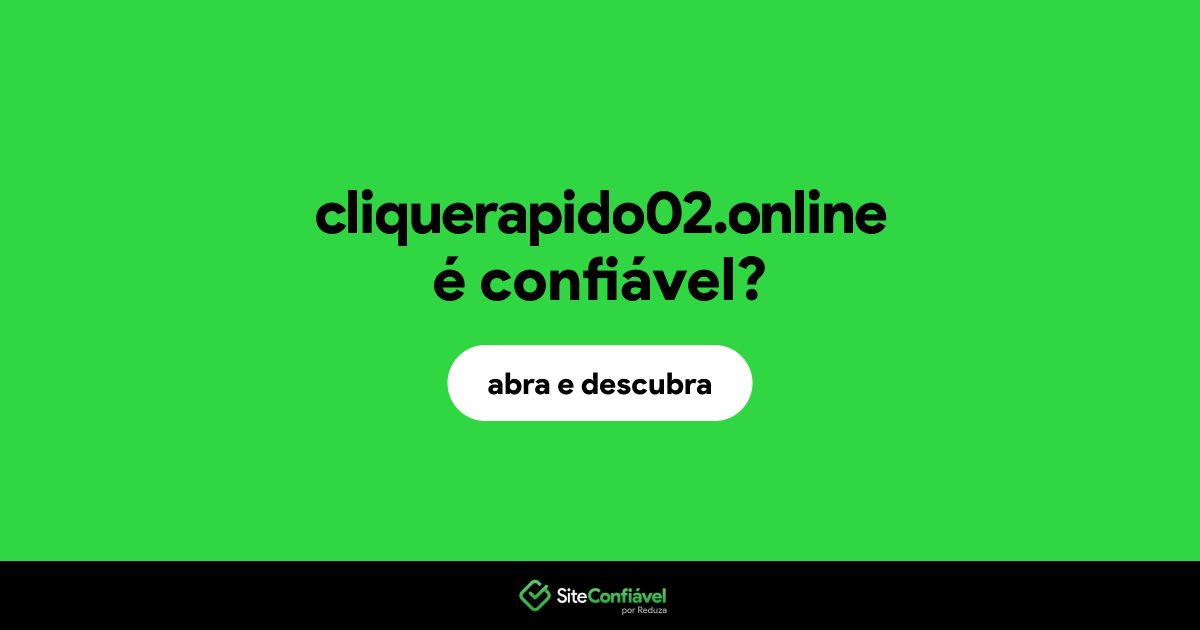 O site cliquerapido02.online é confiável?